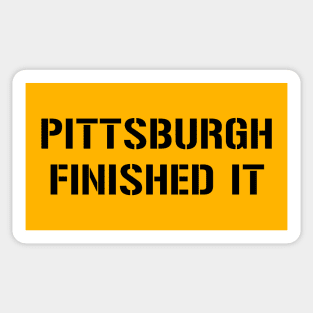 Pittsburgh Finished It - Yellow Sticker